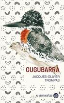Couverture du livre « Gugubarra » de Jacques-Olivier Trompas aux éditions Au Vent Des Iles