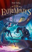 Couverture du livre « Les entremondes Tome 2 : la clé des trésors oubliés » de Sean Easley aux éditions Lumen