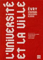 Couverture du livre « L'université et la ville ; Evry, stratégies pour un modèle de partage » de  aux éditions La Decouverte