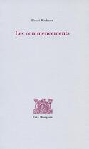 Couverture du livre « Les commencements » de Henri Michaux aux éditions Fata Morgana