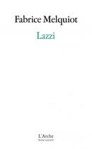 Couverture du livre « Lazzi » de Fabrice Melquiot aux éditions L'arche