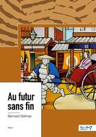 Couverture du livre « Au futur sans fin » de Delmas Bernard aux éditions Nombre 7