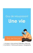 Couverture du livre « Réussir son Bac de français 2024 : Analyse du roman Une vie de Guy de Maupassant » de Guy de Maupassant aux éditions Bac De Francais