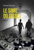 Couverture du livre « Le singe du diable » de Daniel Ravoux aux éditions Saint Honore Editions