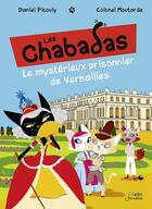 Couverture du livre « Les Chabadas t.12 ; le mystérieux prisonnier de Versailles » de Colonel Moutarde et Daniel Picouly aux éditions Belin Education