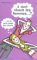 Couverture du livre « A Quoi Revent Les Femmes ? Et Ce Qu'En Pensent Les Hommes » de Frederic Ploton aux éditions Marabout