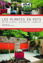 Couverture du livre « Les plantes en pots ; micro-jardins, balcons et terrasses » de Nessmann/Perdereau aux éditions La Martiniere