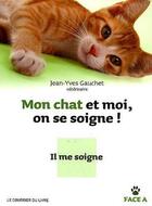 Couverture du livre « Mon chat et moi on se soigne ! » de Jean-Yves Gauchet aux éditions Courrier Du Livre