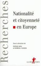 Couverture du livre « Nationalité et citoyenneté en Europe » de Patrick Weil et Randall Hansen aux éditions La Decouverte