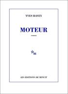 Couverture du livre « Moteur » de Ravey/Lindon aux éditions Minuit