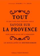 Couverture du livre « Tout ce que vous avez toujours voulu savoir sur la Provence sans jamais avoir osé le demander » de Dominique Aymard aux éditions Ouest France