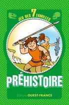 Couverture du livre « Jeu des 7 familles : prehistoire » de Klein Bruno aux éditions Ouest France