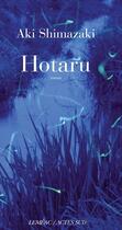 Couverture du livre « Le poids des secrets Tome 5 : Hotaru » de Aki Shimazaki aux éditions Actes Sud