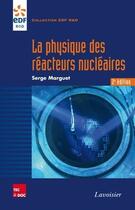 Couverture du livre « La physique des réacteurs nucléaires » de Serge Marguet aux éditions Tec Et Doc