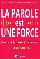 Couverture du livre « La parole est une force » de Trevor Currie aux éditions Pearson