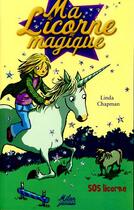 Couverture du livre « Ma licorne magique T.2 ; SOS licorne » de Linda Chapman aux éditions Milan