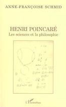 Couverture du livre « Henri poincare - les sciences et la philosophie » de Schmid A-F. aux éditions L'harmattan