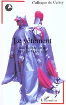 Couverture du livre « LE VÊTEMENT : Colloque de Cerisy » de Frederic Monneyron aux éditions L'harmattan