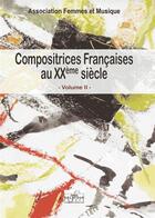 Couverture du livre « Compositrices francaises au xxeme siecle - v2 » de  aux éditions Delatour