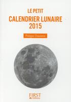 Couverture du livre « Le petit calendrier lunaire 2015 » de Philippe Chavanne aux éditions First