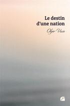 Couverture du livre « Le destin d'une nation » de Olger Vaso aux éditions Editions Du Panthéon