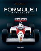 Couverture du livre « Formule 1 mythiques : Les voitures qui ont révolutionné le sport automobile » de Nicolas Meunier aux éditions Hugo Image