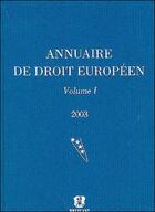 Couverture du livre « Annuaire de droit européen t.1 (édition 2003) » de  aux éditions Bruylant