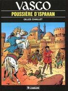 Couverture du livre « Vasco T.9 ; poussiere d'Ispahan » de Gilles Chaillet aux éditions Lombard
