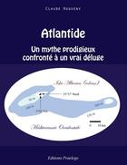 Couverture du livre « Atlantide ; un mythe prodigieux confronté à un vrai déluge » de Claude Hugueny aux éditions Praelego