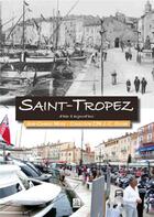 Couverture du livre « Saint-Tropez d'hier à aujourd'hui » de Jean-Charles Meyer aux éditions Editions Sutton