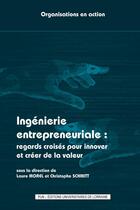 Couverture du livre « Ingenierie entrepreneuriale - regards croises pour innover et creer de la valeur » de Morel Laure aux éditions Pu De Nancy