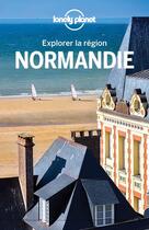 Couverture du livre « Explorer la région Normandie (4e édition) » de Collectif Lonely Planet aux éditions Lonely Planet France