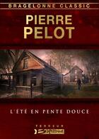 Couverture du livre « L'été en pente douce » de Pierre Pelot aux éditions Bragelonne