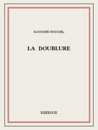 Couverture du livre « La doublure » de Raymond Roussel aux éditions Bibebook