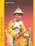 Couverture du livre « Les dalai-lamas - les 14 reincarnations du bodhisattva avalokitesvara » de Martin Brauen aux éditions Favre