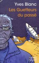 Couverture du livre « Les guetteurs du passé » de Yves Blanc aux éditions Favre