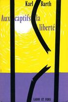 Couverture du livre « Aux captifs la liberte » de  aux éditions Labor Et Fides