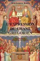 Couverture du livre « L'expression du chant grégorien » de Dom Ludovic Baron aux éditions Saint-remi