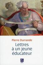 Couverture du livre « Lettres à un jeune éducateur » de Pierre Durrande aux éditions Parole Et Silence