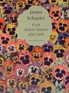 Couverture du livre « Il est douze heures plus tard » de James Schuyler aux éditions Joca Seria