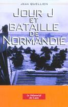 Couverture du livre « Jour J Et Bataille De Normandie » de Jean Quellien aux éditions Memorial De Caen