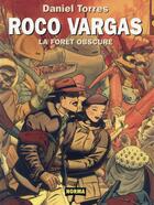 Couverture du livre « Roco Vargas Tome 5 ; la forêt obscure » de Daniel Torres aux éditions La Boite A Bulles