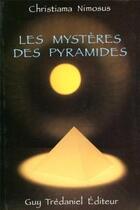 Couverture du livre « Les mysteres des pyramides » de Christiama Nimosus aux éditions Guy Trédaniel