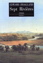Couverture du livre « Les sept rivieres » de Edward Hoagland aux éditions Phebus