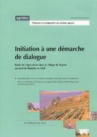 Couverture du livre « Initiation a une demarche de dialogue. etude de l'agriculture dans le village de fegoun au nord de b » de Benkahla Amel aux éditions Gret