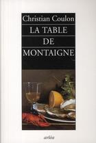 Couverture du livre « Table De Montaigne (La) » de Christian Coulon aux éditions Arlea