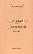 Couverture du livre « Conversation avec ; Françoise Mortier » de Luc Mondry aux éditions Tandem