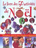 Couverture du livre « Le Livre Des 50 Activites De Noel » de Jane Bull aux éditions Langue Au Chat