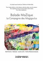 Couverture du livre « Balade MaZique : la compagnie des Magigoulus » de Collectif et Catherine Debu et Emilie Debu aux éditions Editions Namuroises