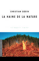 Couverture du livre « La haine de la nature » de Christian Godin aux éditions Editions Champ Vallon